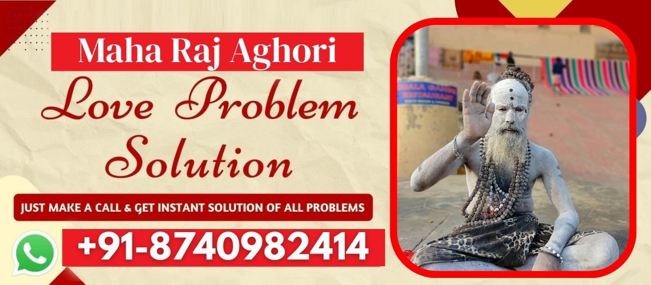 Aghori Baba for Love Problem in Bhopal